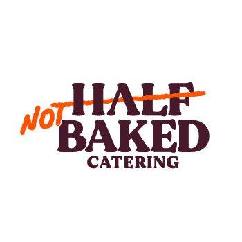Not Half Baked Catering